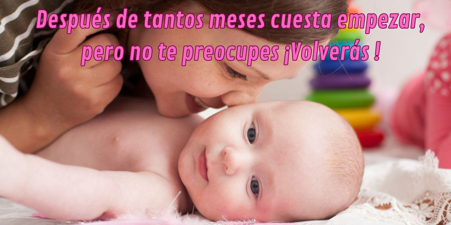 Después del embarazo cuesta volver a empezar, pero no te preocupes ¡Volverás!